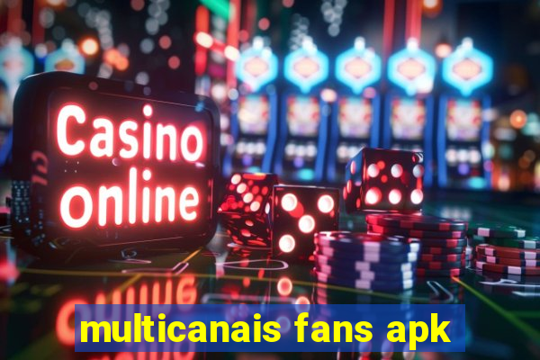 multicanais fans apk